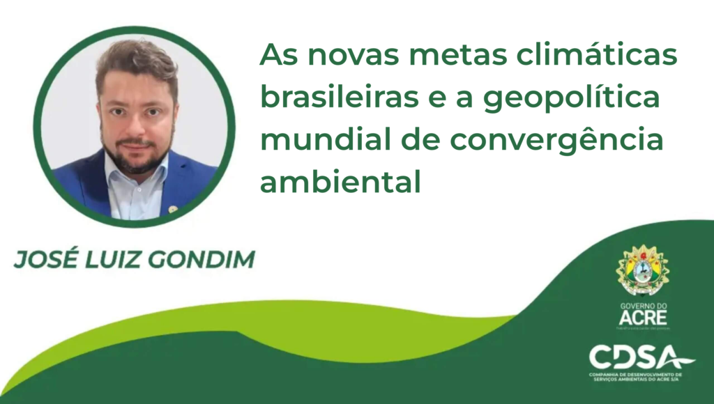 As novas metas climáticas brasileiras e a geopolítica mundial de convergência ambiental