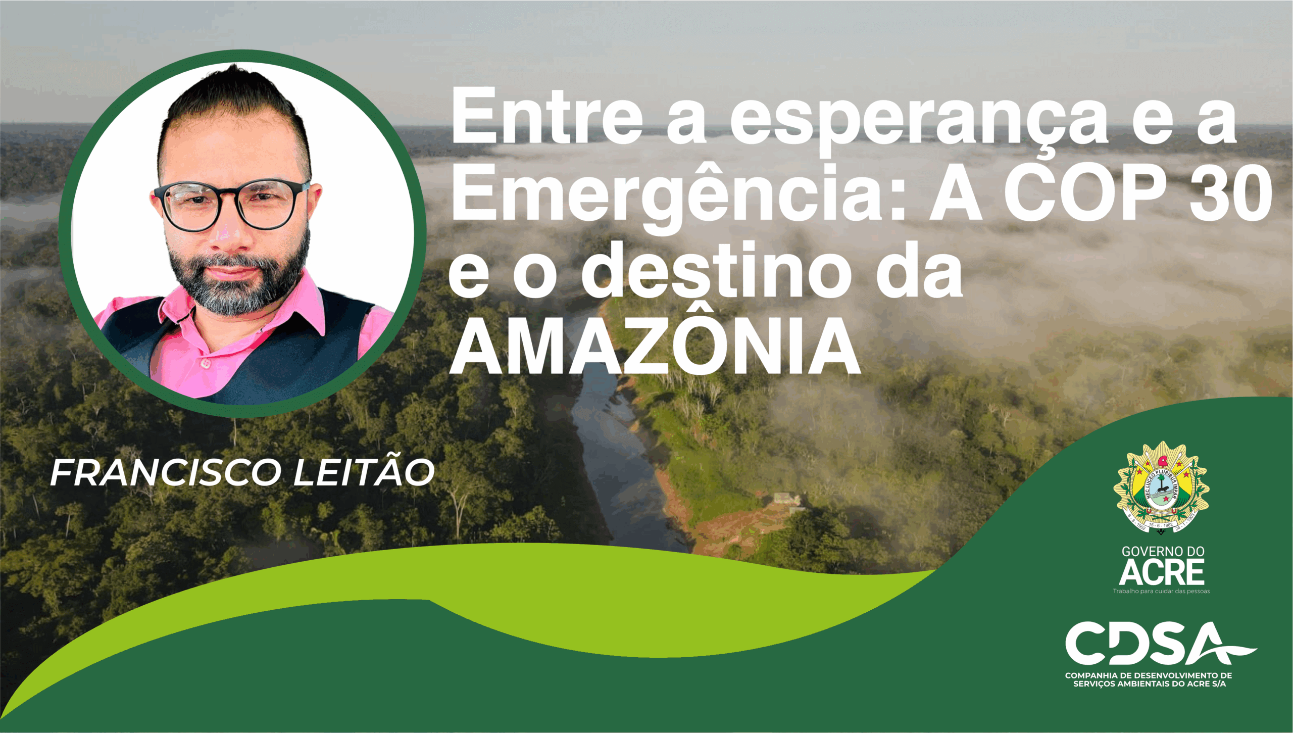 Entre a esperança e a emergência: A COP 30 e o destino da AMAZÔNIA